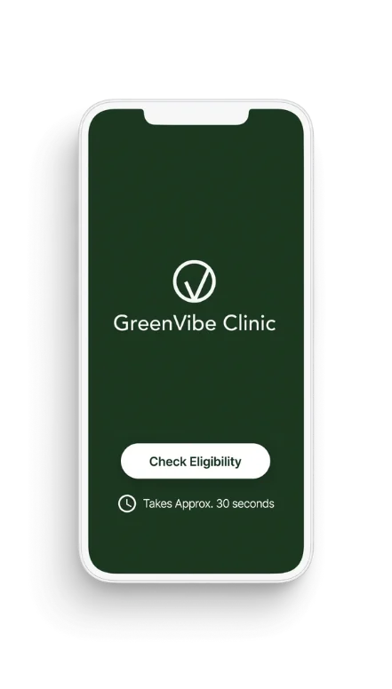 Smartphone displaying the GreenVibe Clinic app with a button labeled "Check Eligibility" and a note saying it takes approximately 30 seconds.